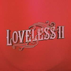 Loveless - Loveless II (2024) (CD)