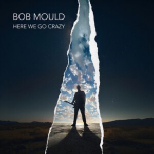 Bob Mould - Here We Go Crazy (2025) (Vinyl)