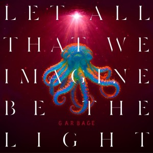 Garbage - Let All That We Imagine Be The Light (2025) (CD)