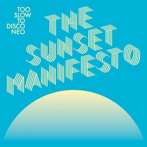 Various Artists - Too Slow To Disco Neo: The Sunset Manifesto (2020) (CD)