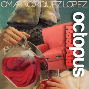 OMAR RODRÃGUEZ-LÃ“PEZ-OCTOPUS KOOL AID (VINYL)