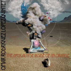 OMAR RODRIGUEZ-LOPEZ QUINTET-THE APOCALYPSE INSIDE OF AN ORANGE (2x VINYL)