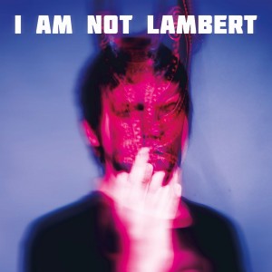 Lambert - I Am Not Lambert (2026) (Vinyl)