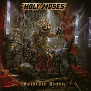 HOLY MOSES-INVISIBLE QUEEN