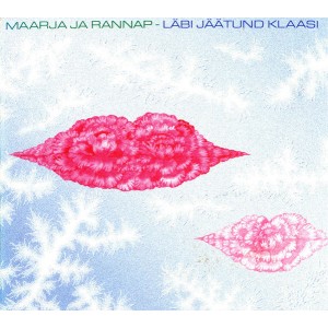 MAARJA JA REIN RANNAP-LÄBI JÄÄTUND KLAASI (CD)