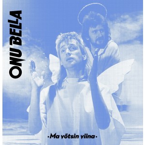 ONU BELLA-MA VÕTSIN VIINA (LP)