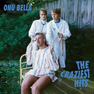 ONU BELLA-THE CRAZIEST HITS (LP)