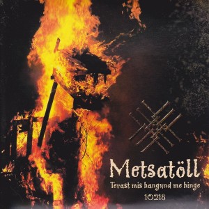 Metsatöll - Terast mis hangund me hinge 10218 (2005) (CD)