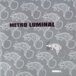 Metro Luminal - Ainult... (1995) (CD)
