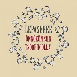 Lepaseree - Õnnõkõn siin tsõõrin olla´(2018) (CD)