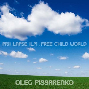 Oleg Pissarenko – Prii lapse ilm / Free Child World (2009) (CD)