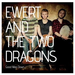 Ewert And The Two Dragons - Good Man Down (2011) (CD)