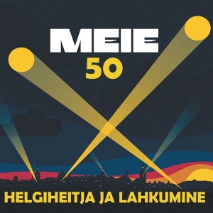 Meie - Meie 50. Helgiheitja ja lahkumine (CD)
