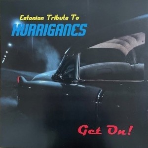 Erinevad esitajad - Get On! Estonian Tribute To Hurriganes (2014) (CD)