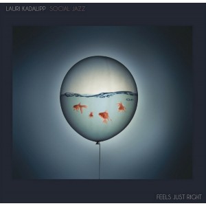 Lauri Kadalipp Social Jazz - Feels Just Right (2018) (CD)