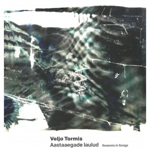 VELJO TORMIS-AASTAAEGADE LAULUD (ERI ESITAJAD/VARIOUS)