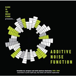 VARIOUS ARTISTS-ADDITIVE NOISE FUNCTION: FROMATIVE UK, EUROPEAN AND NORTH AMERICAN ELECTRONICA 1978-1984 (LP)