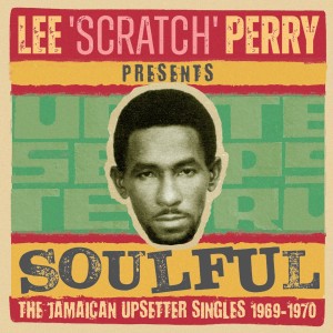 Various Artists - Lee Scratch Perry Presents Soulful: The Jamaican Upsetter Singles 1969-1970 (2CD)