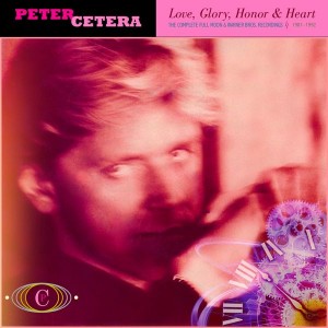 Peter Cetera - Love, Glory, Honor & Heart: The Complete Full Moon & Warner Bros. Recordings 1981-1992 (6CD)