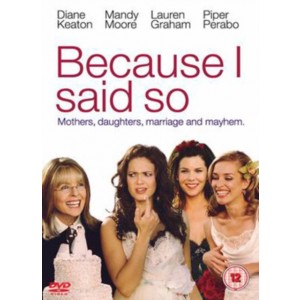 Because I Said So (2007) (DVD)