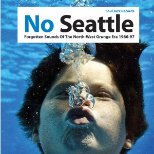VARIOUS ARTISTS-NO SEATTLE: FORGOTTEN SOUNDS OF THE NORTH-WEST GRUNGE ERA 1