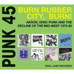 VARIOUS ARTISTS-PUNK 45: AKRON,OHIO:PUNK AND THE DECLINE OF THE MID-WEST 1975-80