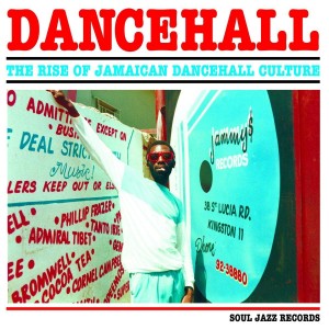 VARIOUS ARTISTS-DANCEHALL: THE RISE OF JAMAICAN DANCEHALL CULTURE