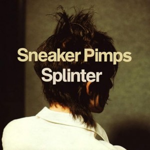 SNEAKER PIMPS-SPLINTER