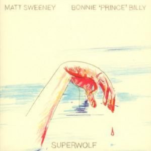 Bonnie ´Prince´ Billy & Matt Sweeney - Superwolf (2005) (CD)