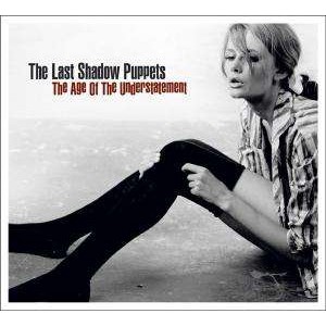 THE LAST SHADOW PUPPETS-THE AGE OF THE UNDERSTATEMENT (VINYL)