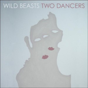 Wild Beasts - Two Dancers (CD)