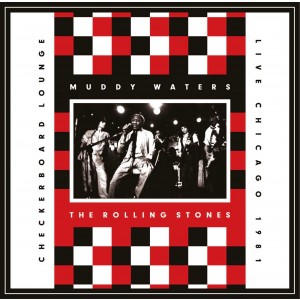 ROLLING STONES, MUDDY WATERS-LIVE AT THE CHECKERBOARD LOUNGE