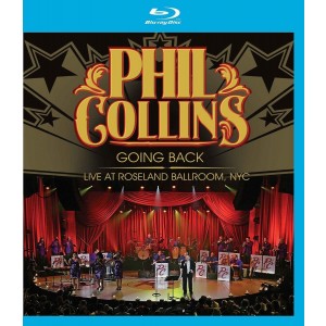 PHIL COLLINS-GOING BACK - LIVE AT ROSELAND BALLROOM, NYC 2010 (BLU-RAY)