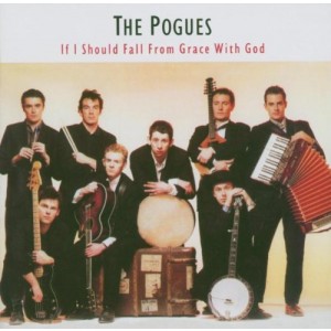 POGUES-IF I SHOULD FALL FROM GRACE