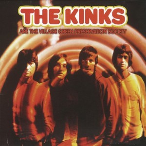 KINKS-KINKS ARE THE VILLAGE GREEN PRESERVATION SOCIETY