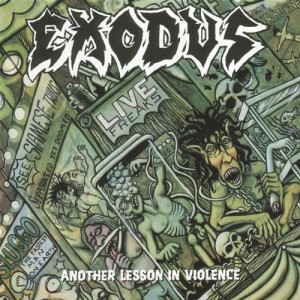EXODUS-ANOTHER LESSON IN VIOLENCE (RE-ISSUE)