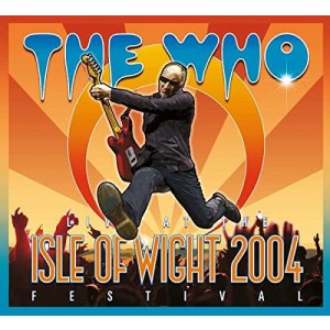 WHO-LIVE AT THE ISLE OF WIGHT 2004 FESTIVAL DLX