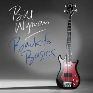 Bill Wyman - Back To Basics (2015) (Vinyl)