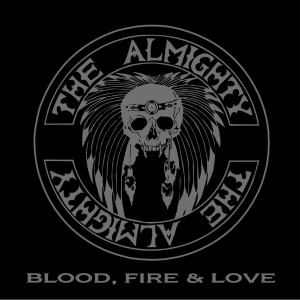 THE ALMIGHTY-BLOOD, FIRE & LOVE