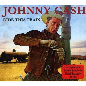 JOHNNY CASH-RIDE THIS TRAIN + NOW THERE´S A SONG