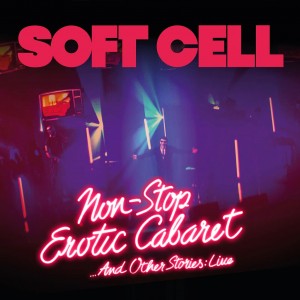 SOFT CELL-NON-STOP EROTIC CABARET: LIVE 2021 (DVD)