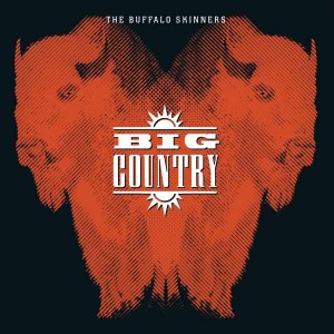 BIG COUNTRY-BUFFALO SKINNERS (VINYL) (LP)