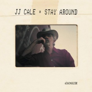 J.J. Cale - Stay Around (2019) (CD)