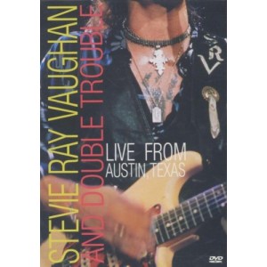STEVIE RAY VAUGHAN & DOUBLE TROUBLE-LIVE FROM AUSTIN, TEXAS