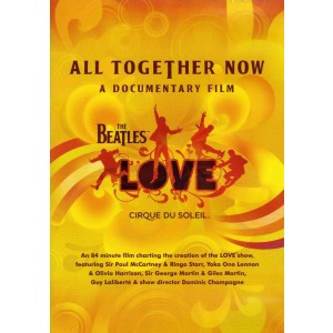 THE BEATLES & CIRQUE DU SOLEIL-ALL TOGETHER NOW - A DOCUMENTARY FILM (DVD)
