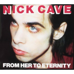NICK CAVE-FROM HERE TO ETERNITY (COLLECTORS EDITION)