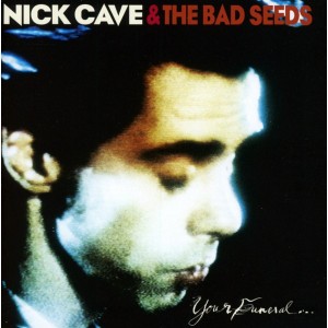 Nick Cave And The Bad Seeds - Your Funeral... My Trial (1986) (CD)