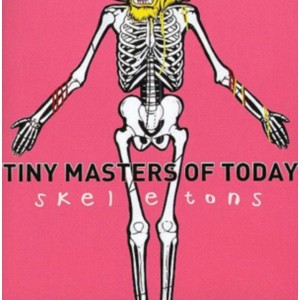 Tiny Masters Of Today - Skeletons (CD)