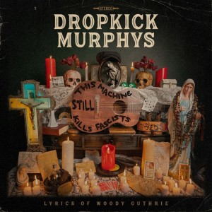 Dropkick Murphys - This Machine Still Kills Fascists (2022) (CD)
