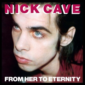 Nick Cave & The Bad Seeds - From Her To Eternity (1984) (Vinyl)